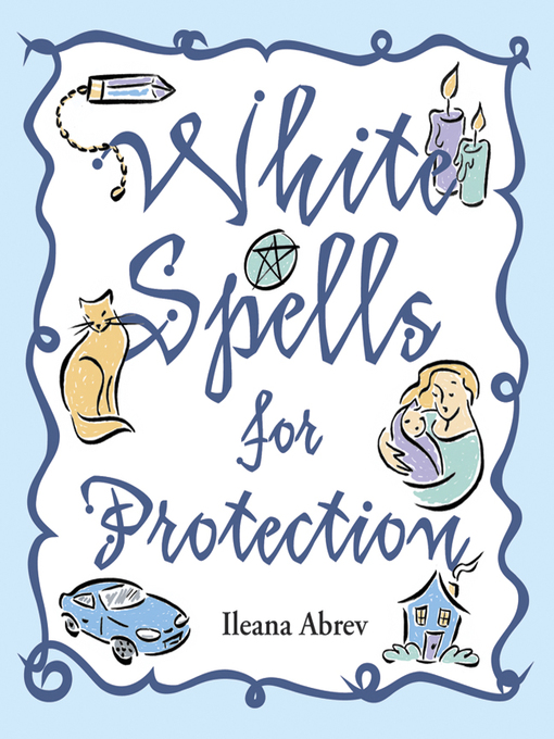 Title details for White Spells for Protection by Ileana Abrev - Available